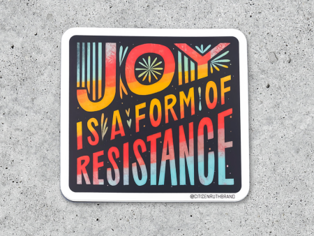 Citizen Ruth: Joy Is A Form Of Resistance Sticker Supply