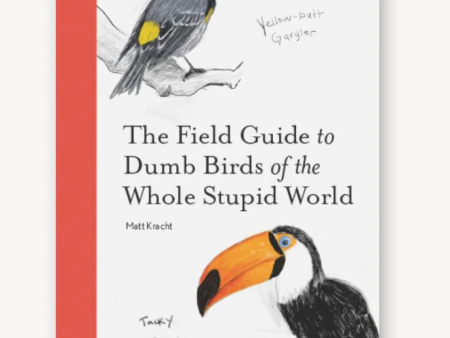 Chronicle: The Field Guide to Dumb Birds of the Whole Stupid World For Sale