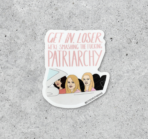 Citizen Ruth: Mean Girls Patriarchy Sticker Supply