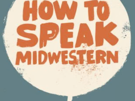 Belt: How to Speak Midwestern For Discount