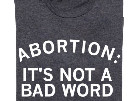 Abortion: It s Not A Bad Word Online now