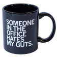 Someone Hates My Guts The Office Mug Cheap