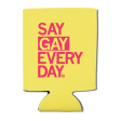 Say Gay Every Day Can Cooler For Cheap