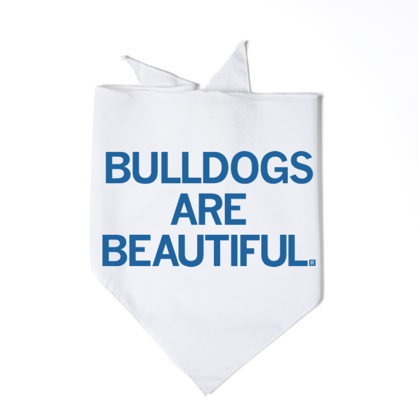 Bulldogs Are Beautiful Dog Bandana For Cheap