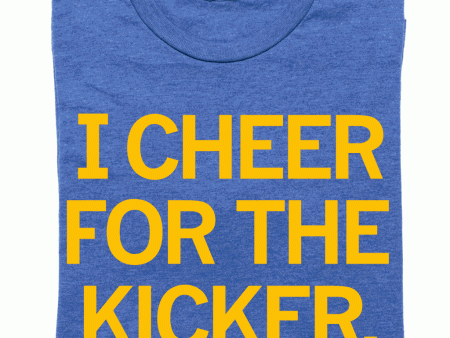 I Cheer for the Kicker (Pick A Color) For Cheap