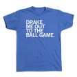 Drake Me Out To The Ball Game on Sale