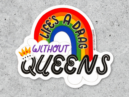 Citizen Ruth: Life s a Drag Without Queens Sticker Supply