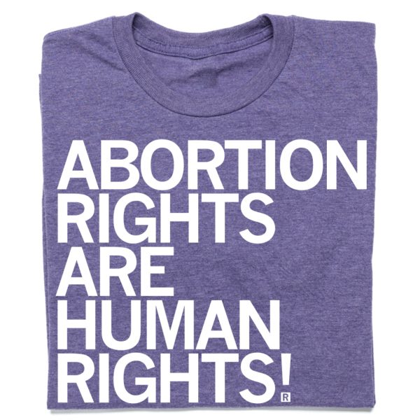 Abortion Rights Are Human Rights Cheap