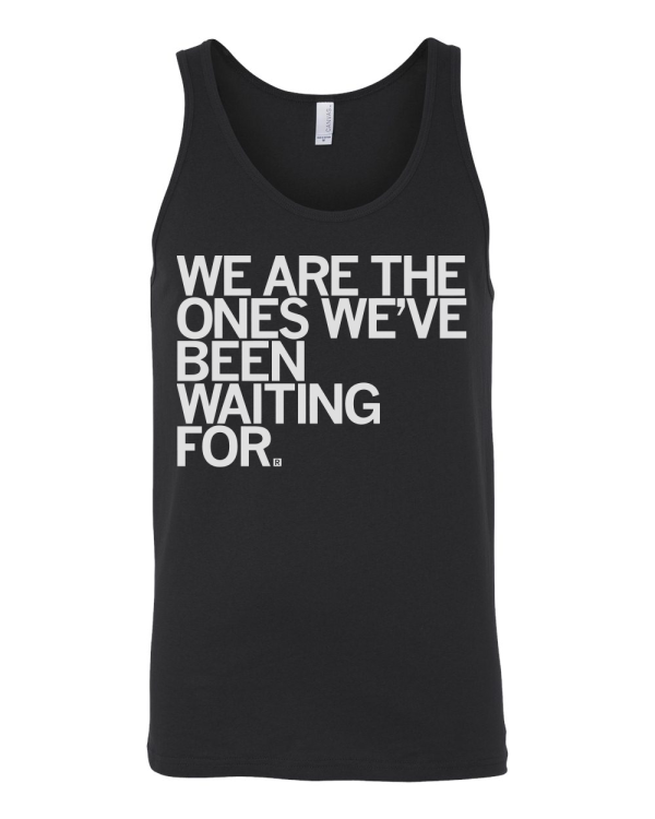 We Are The Ones Tank Top For Sale