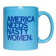 America Needs Nasty Women Mug For Cheap