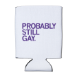 Probably Still Gay Can Cooler For Sale