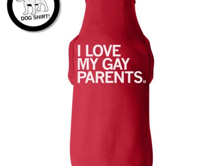 I Love My Gay Parents Dog Shirt Sale