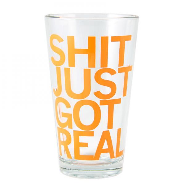 Shit Just Got Real Pint Glass Online Hot Sale