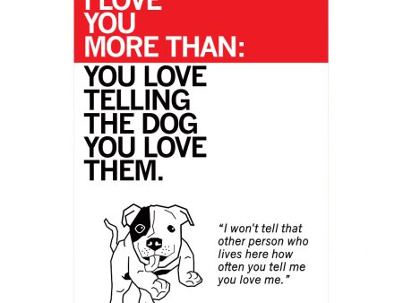 Love You More Than You Love The Dog Greeting Card Online Hot Sale