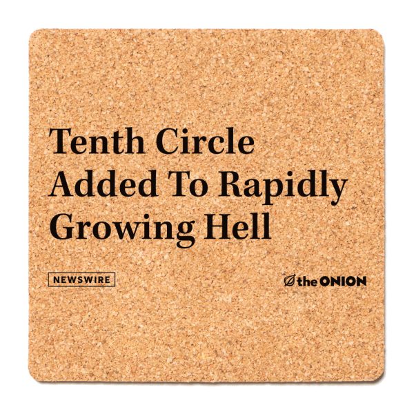 The Onion: 10th Circle of Hell Cork Coaster For Sale