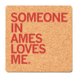 Someone Loves Me Ames Cork Coaster Sale